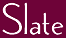 Slate