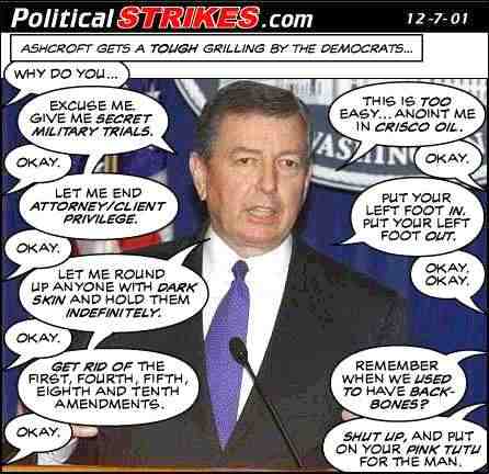 Ashcroft Gets a Tough Grilling??? - Political STRIKES!